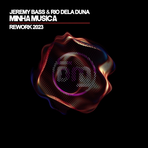 Rio Dela Duna, Jeremy Bass - Minha Musica (Rework 2023) [DM169RWK]